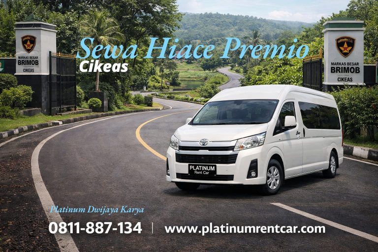 Sewa Hiace Premio Cikeas-Layanan Platinum Rent Car 0811-887-134