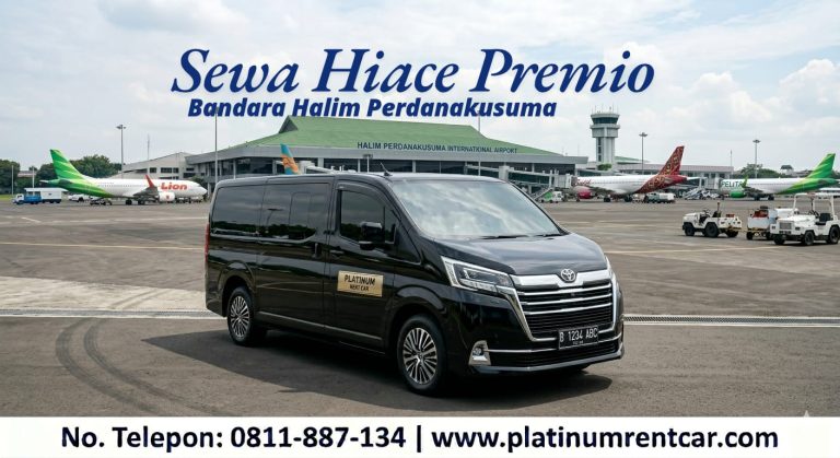 Sewa Hiace Premio Bandara Halim Perdana Kusuma-platinum rent car