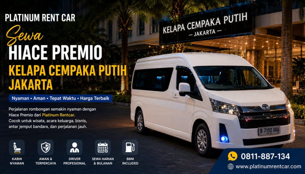 Sewa-Hiace-Premio-Cempaka-Putih-Platinurentcar