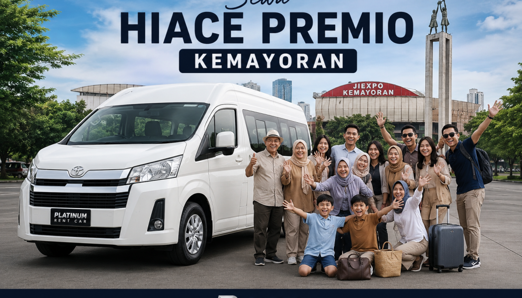 Sewa-Hiace-Premio-Kemayoran-Platinumrentcar