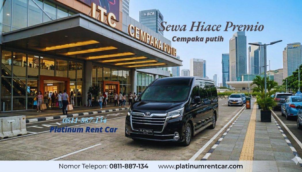 Sewa Hiace Cempaka Putih Barat-Platinum Rent Car