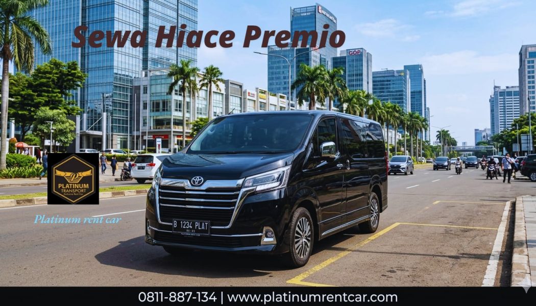 Sewa Hiace Premio Serpong-Platinum Rent Car