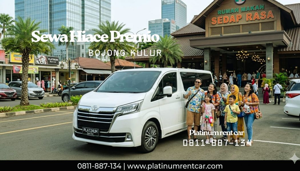 Sewa Hiace Premio Bojong Kulur-Platinum Rent Car