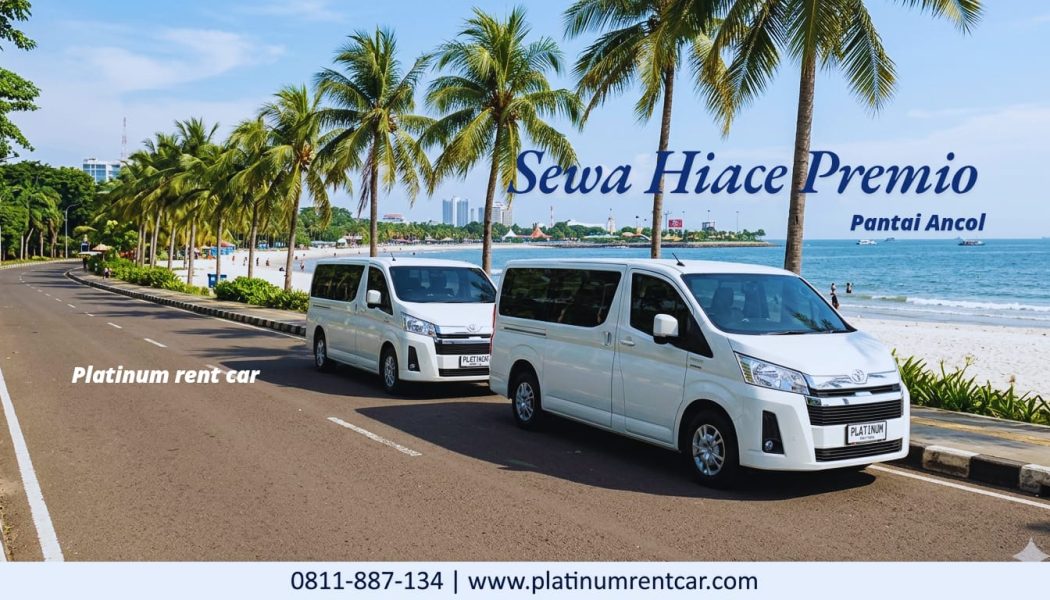 Sewa Hiace Premio Ancol | Platinum Rent Car