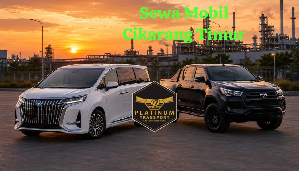 Sewa Mobil Cikarang Timur-Platinum Rent Car